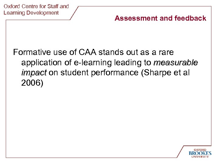 Oxford Centre for Staff and Learning Development Assessment and feedback Formative use of CAA