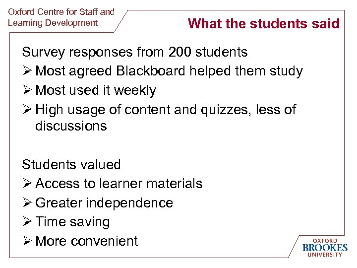 Oxford Centre for Staff and Learning Development What the students said Survey responses from
