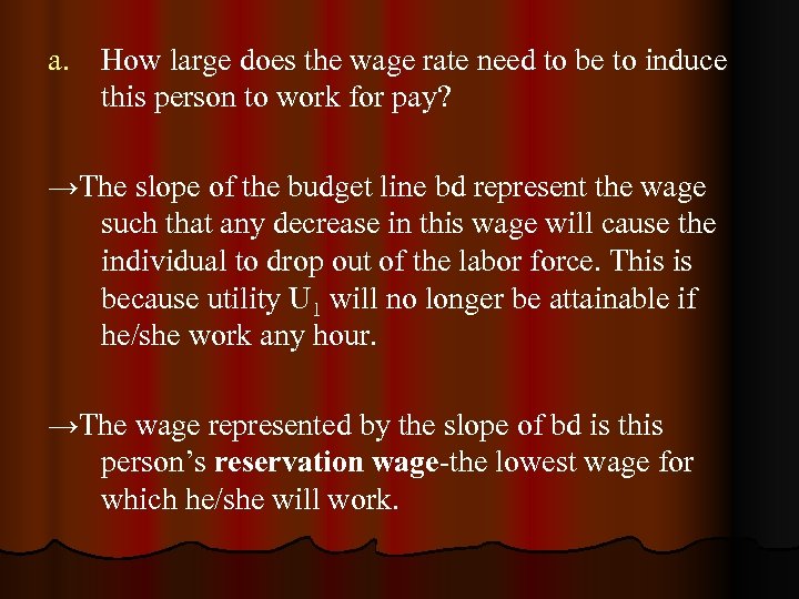 a. How large does the wage rate need to be to induce this person