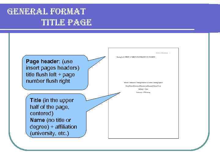 general format title page Page header: (use insert pages headers) title flush left +