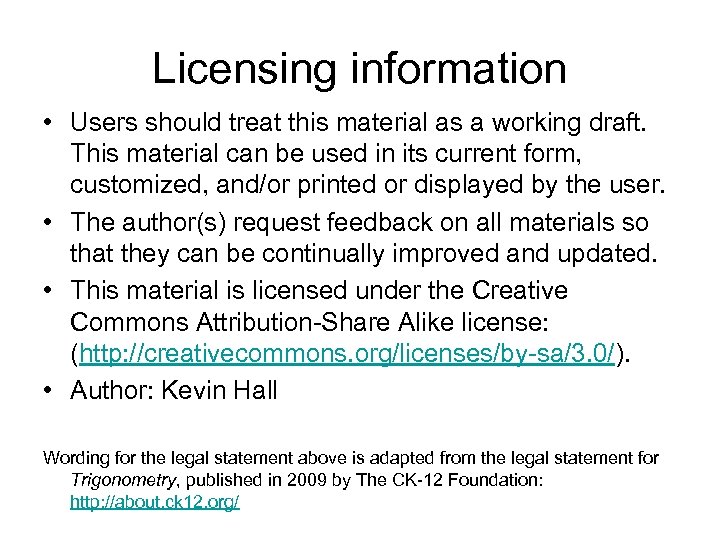 Licensing information • Users should treat this material as a working draft. This material