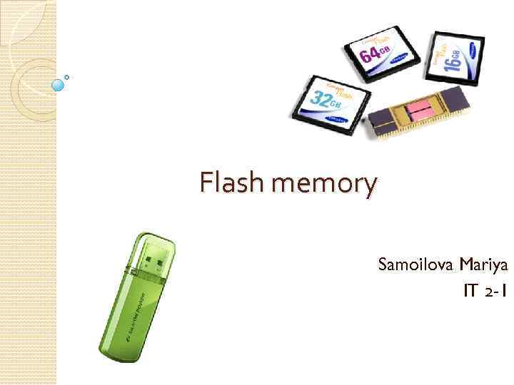Flash memory Samoilova Mariya IT 2 -1 