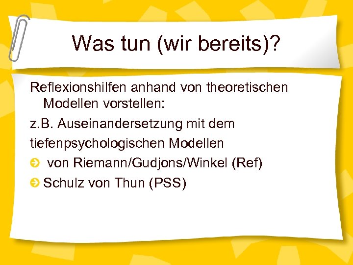 Was tun (wir bereits)? Reflexionshilfen anhand von theoretischen Modellen vorstellen: z. B. Auseinandersetzung mit