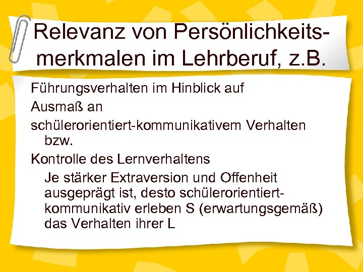 Relevanz von Persönlichkeitsmerkmalen im Lehrberuf, z. B. Führungsverhalten im Hinblick auf Ausmaß an schülerorientiert-kommunikativem