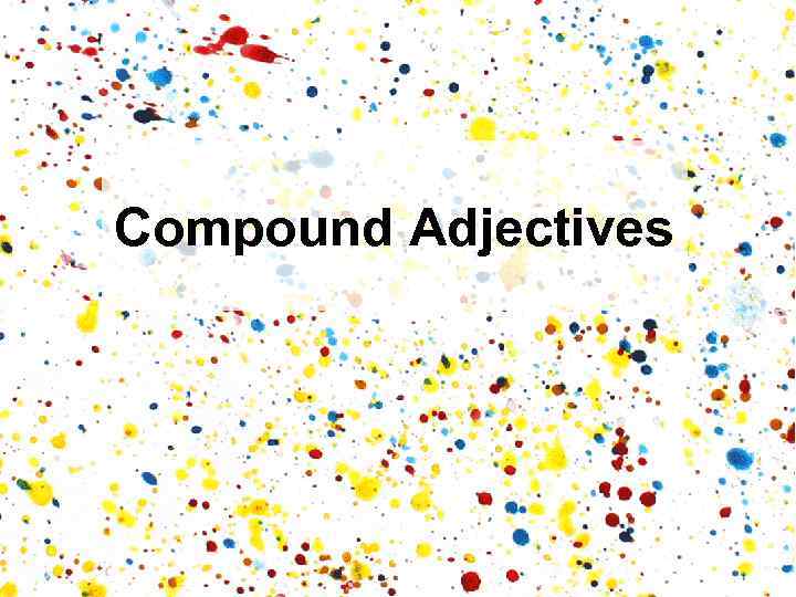 Compound Adjectives 