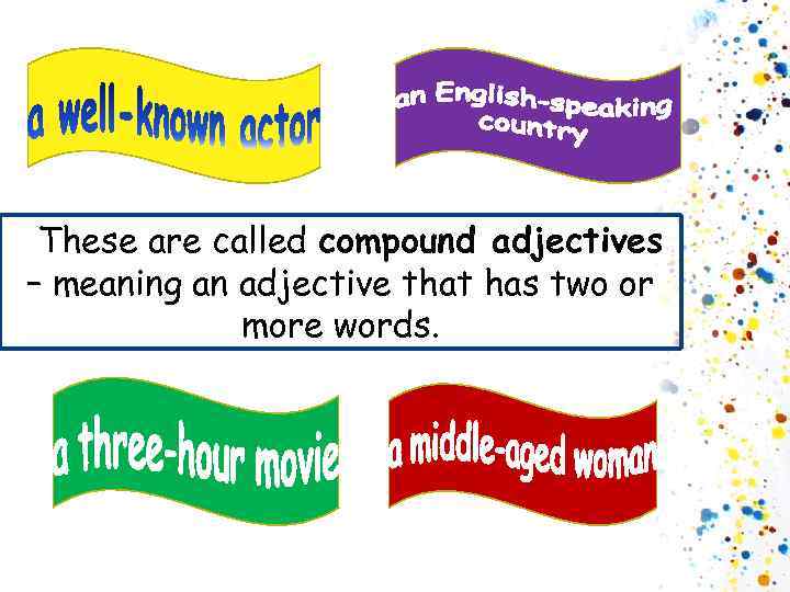 These are called compound adjectives – meaning an adjective that has two or more