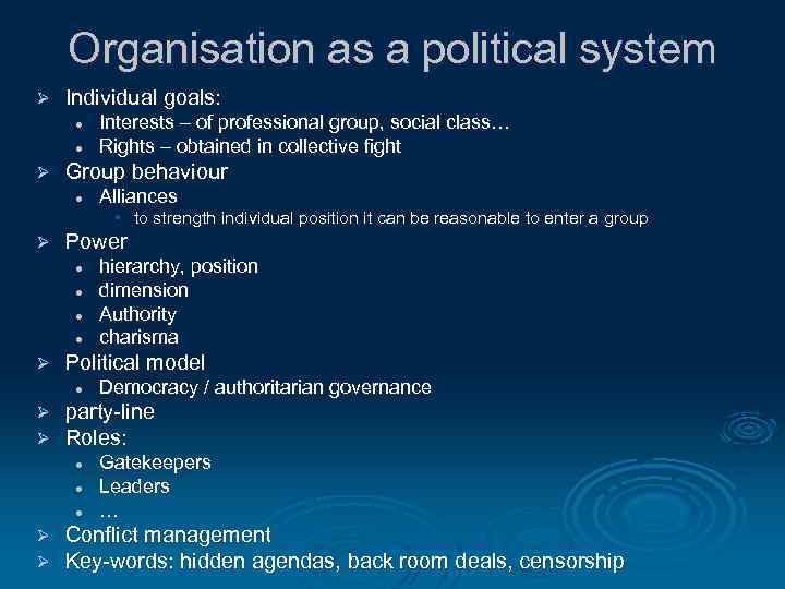 Organisation as a political system Ø Individual goals: l l Ø Interests – of