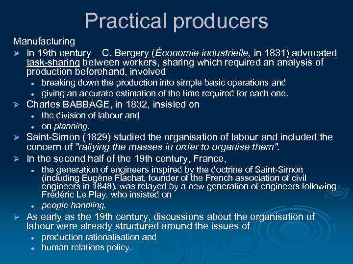 Practical producers Manufacturing Ø In 19 th century – C. Bergery (Économie industrielle, in