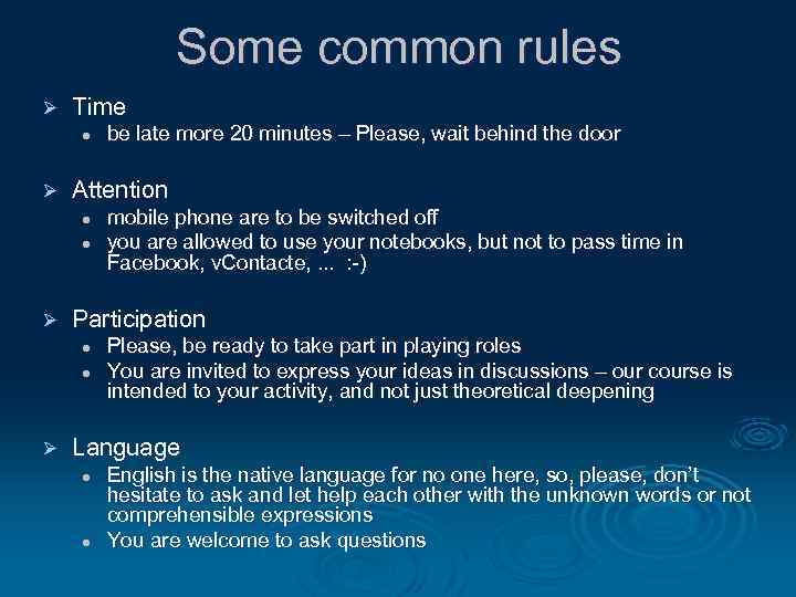 Some common rules Ø Time l Ø Attention l l Ø mobile phone are