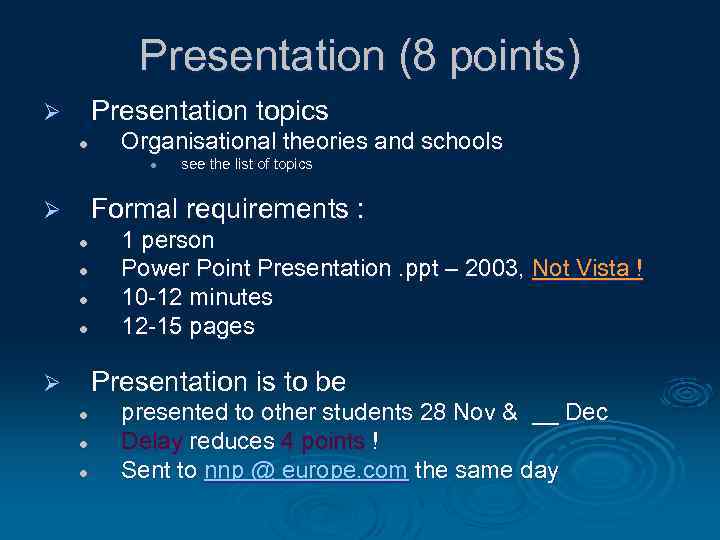 Presentation (8 points) Presentation topics Ø l Organisational theories and schools l see the
