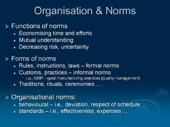 Organisation & Norms Ø Functions of norms l l l Ø Economising time and