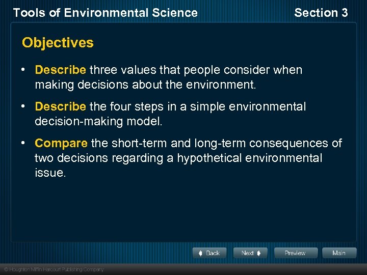 Tools of Environmental Science Section 3 Objectives • Describe three values that people consider