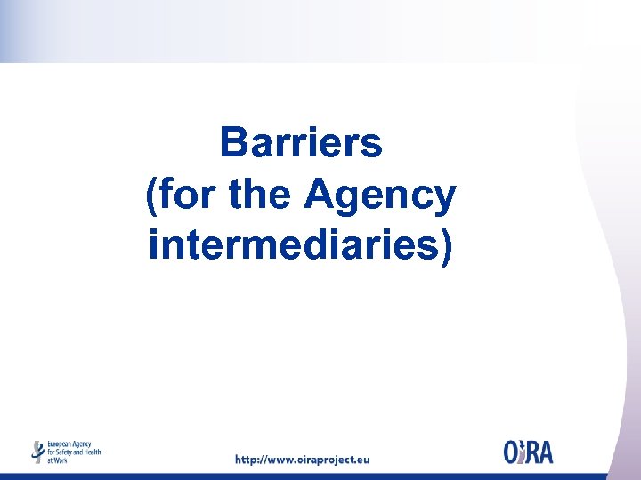 Barriers (for the Agency intermediaries) 
