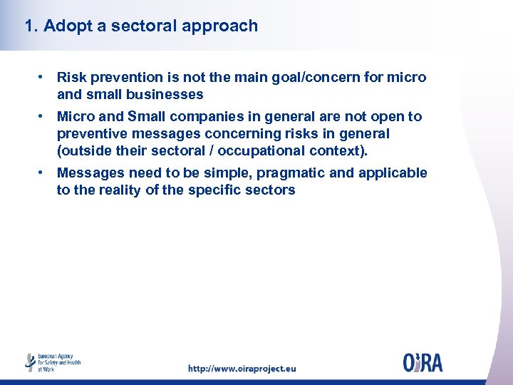 1. Adopt a sectoral approach • Risk prevention is not the main goal/concern for