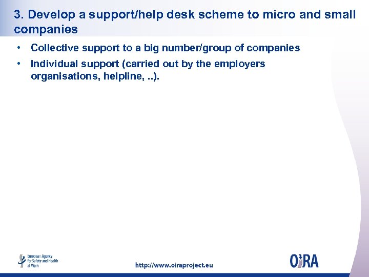 3. Develop a support/help desk scheme to micro and small companies • Collective support