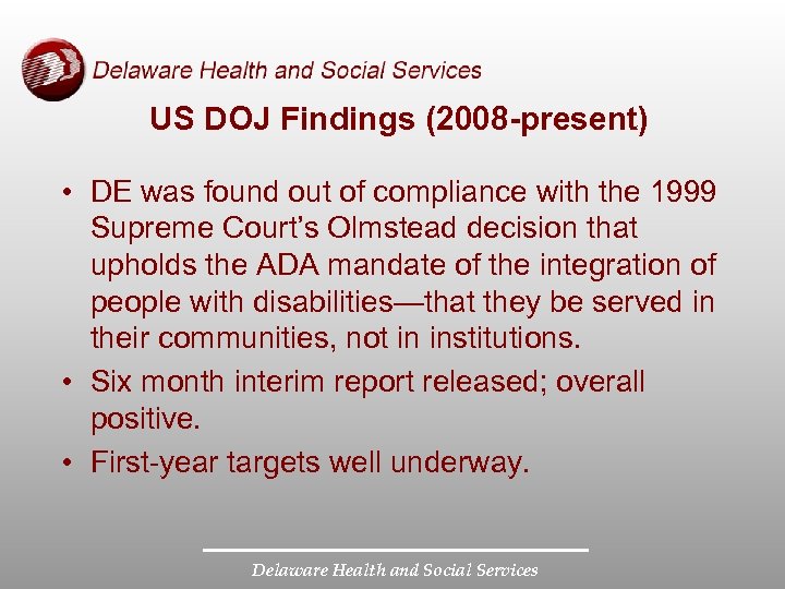 US DOJ Findings (2008 -present) • DE was found out of compliance with the