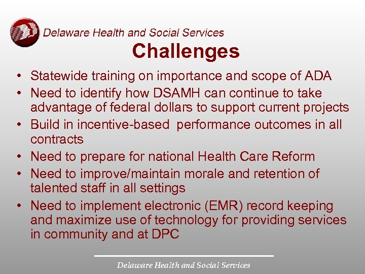 Challenges • Statewide training on importance and scope of ADA • Need to identify