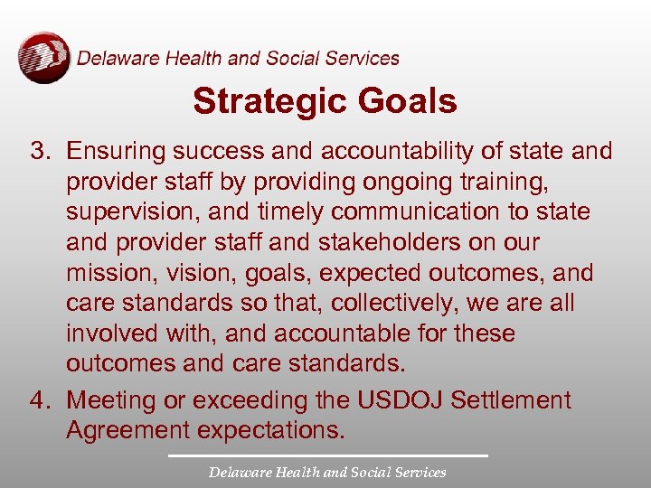 Strategic Goals 3. Ensuring success and accountability of state and provider staff by providing