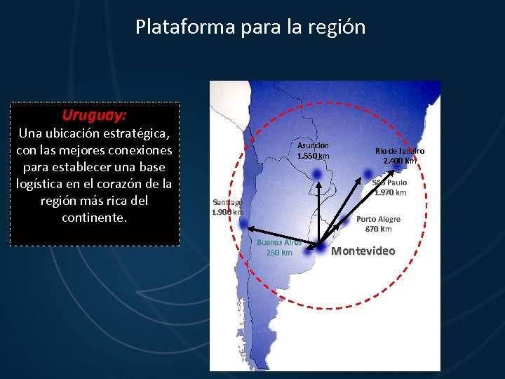 Plataforma para la región Uruguay: Una ubicación estratégica, con las mejores conexiones para establecer