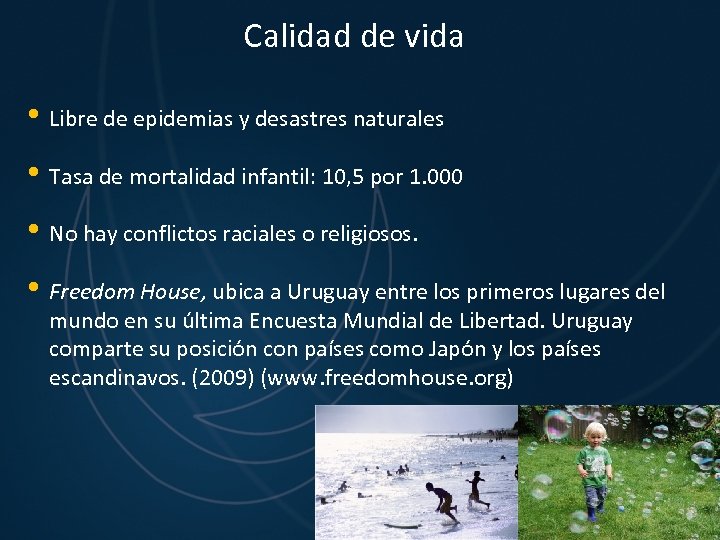 Calidad de vida • Libre de epidemias y desastres naturales • Tasa de mortalidad