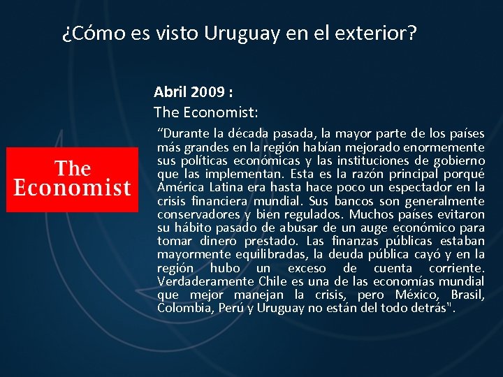 ¿Cómo es visto Uruguay en el exterior? Abril 2009 : The Economist: “Durante la