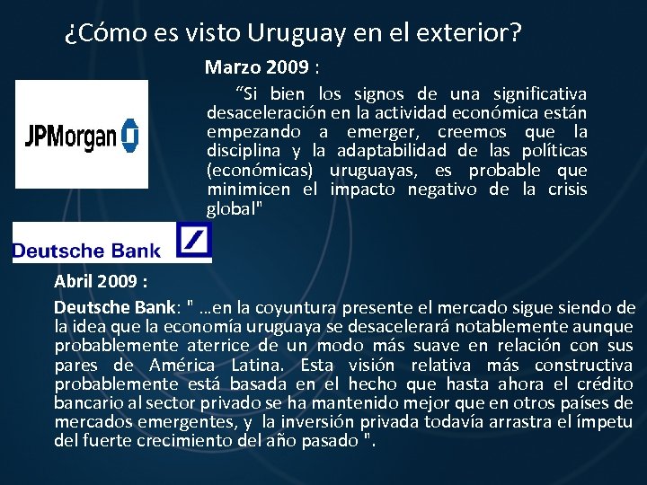 ¿Cómo es visto Uruguay en el exterior? Marzo 2009 : “Si bien los signos