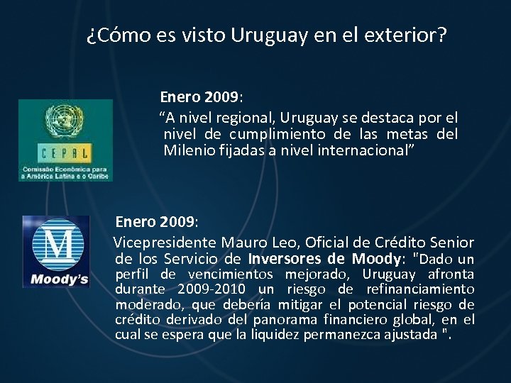 ¿Cómo es visto Uruguay en el exterior? Enero 2009: “A nivel regional, Uruguay se