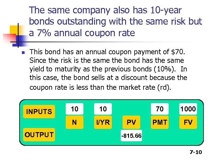 The same company also has 10 -year bonds outstanding with the same risk but