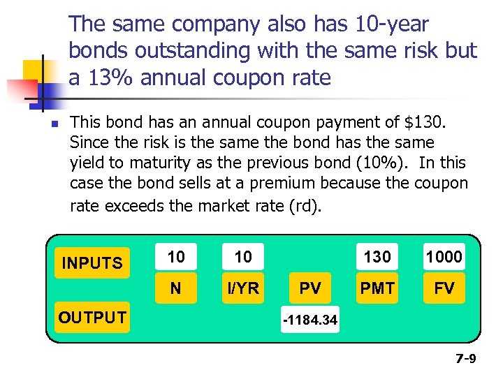 The same company also has 10 -year bonds outstanding with the same risk but