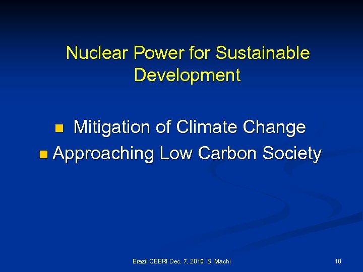 Nuclear Power for Sustainable Development Mitigation of Climate Change n Approaching Low Carbon Society