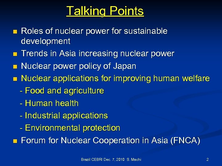 Talking Points Roles of nuclear power for sustainable development n Trends in Asia increasing