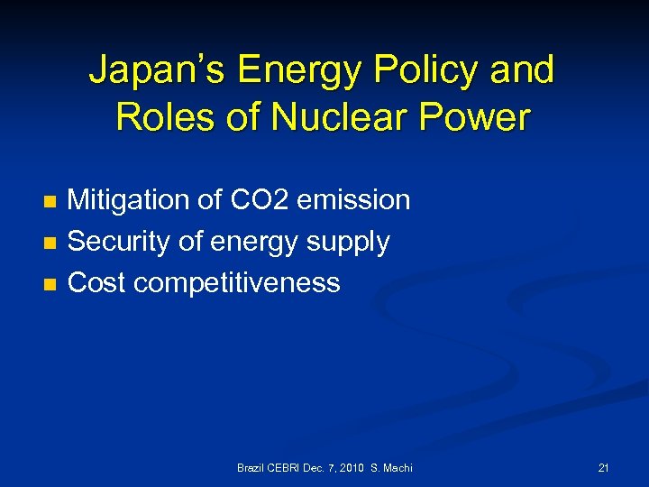 Japan’s Energy Policy and Roles of Nuclear Power n n n Mitigation of CO
