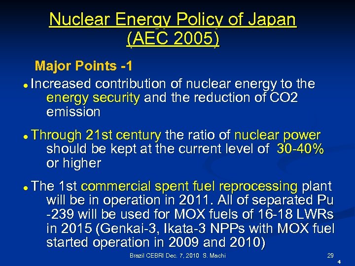 Nuclear Energy Policy of Japan (AEC 2005) Major Points -1 ● Increased contribution of