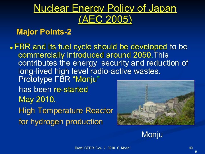 Nuclear Energy Policy of Japan (AEC 2005) Major Points-2 ● FBR and its fuel