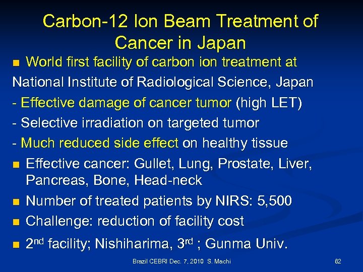 Carbon-12 Ion Beam Treatment of Cancer in Japan World first facility of carbon ion