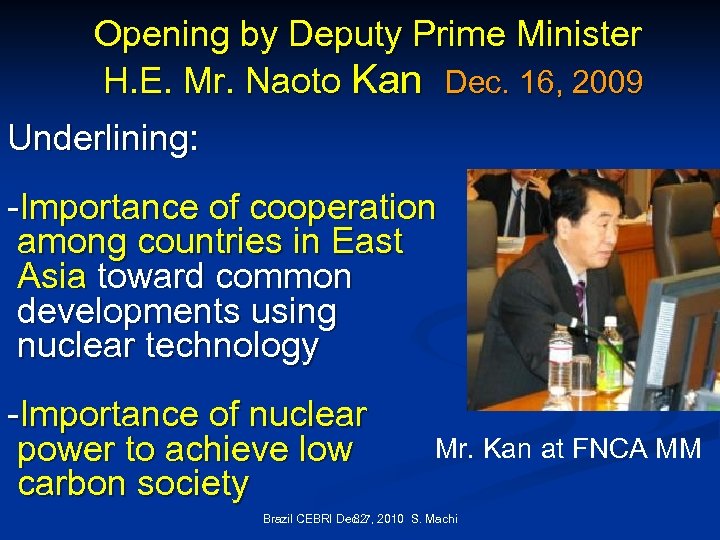 Opening by Deputy Prime Minister H. E. Mr. Naoto Kan Dec. 16, 2009 Underlining:
