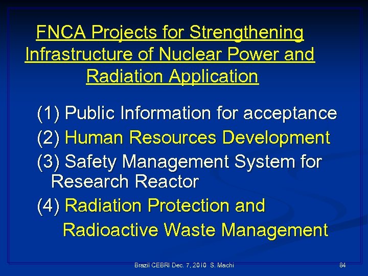 FNCA Projects for Strengthening Infrastructure of Nuclear Power and Radiation Application (1) Public Information