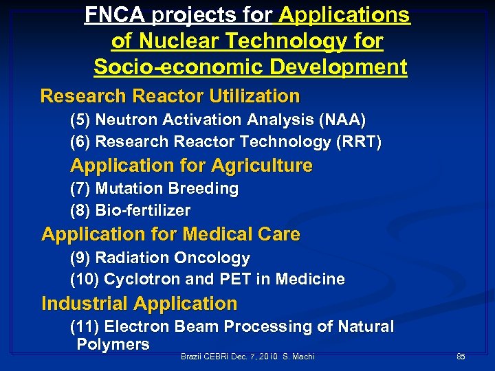 FNCA projects for Applications of Nuclear Technology for Socio-economic Development Research Reactor Utilization (5)