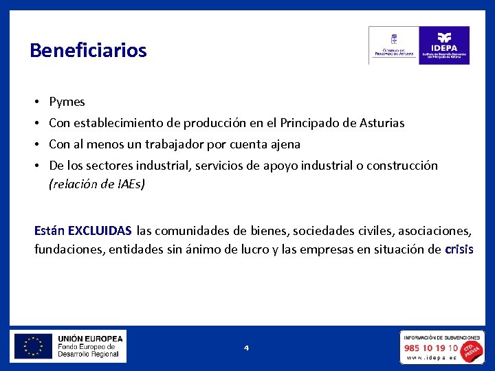 Beneficiarios • Pymes • Con establecimiento de producción en el Principado de Asturias •