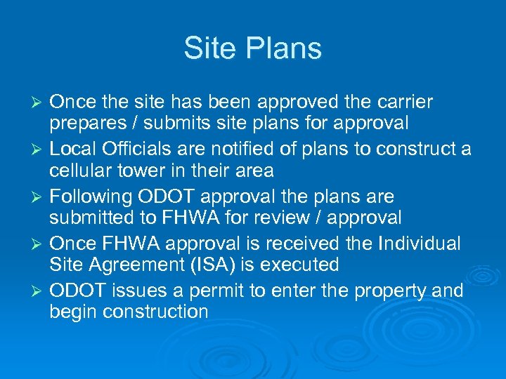 Site Plans Once the site has been approved the carrier prepares / submits site