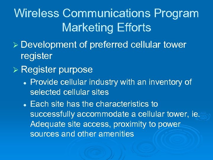 Wireless Communications Program Marketing Efforts Ø Development of preferred cellular tower register Ø Register