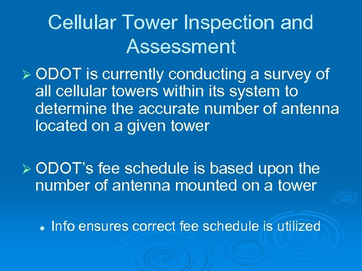 Cellular Tower Inspection and Assessment Ø ODOT is currently conducting a survey of all