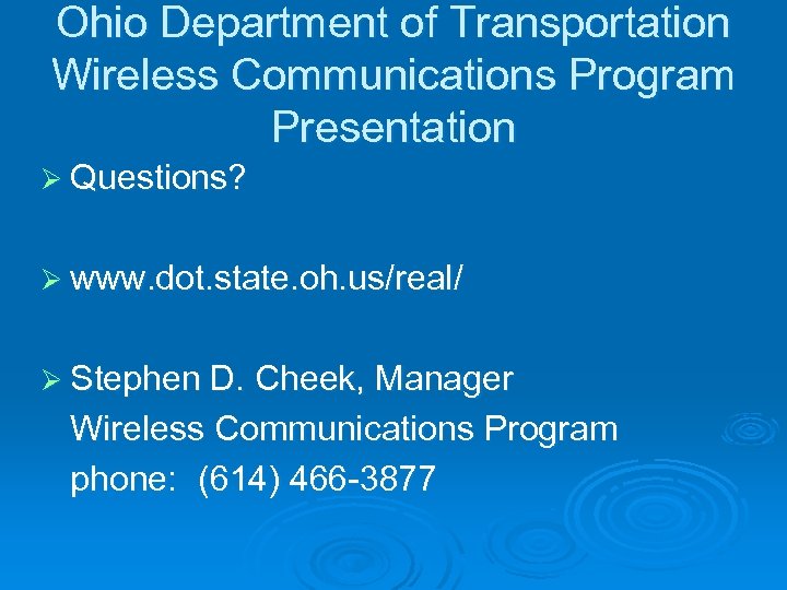 Ohio Department of Transportation Wireless Communications Program Presentation Ø Questions? Ø www. dot. state.