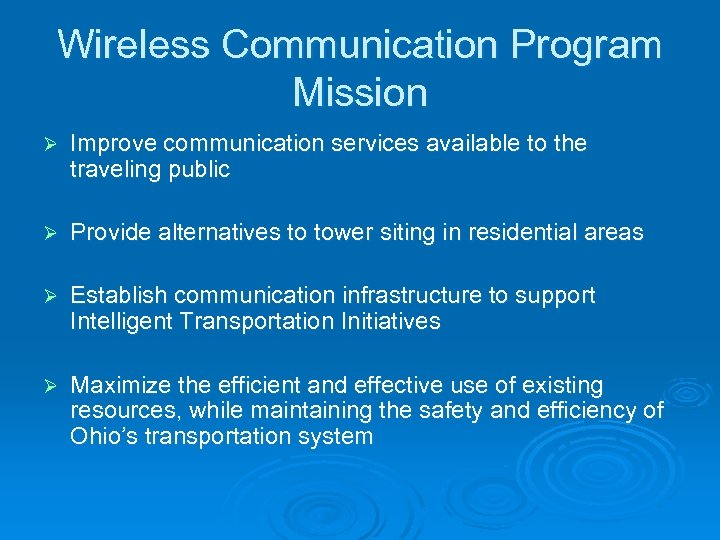 Wireless Communication Program Mission Ø Improve communication services available to the traveling public Ø