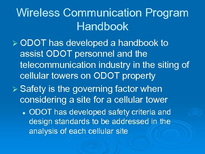 Wireless Communication Program Handbook Ø ODOT has developed a handbook to assist ODOT personnel