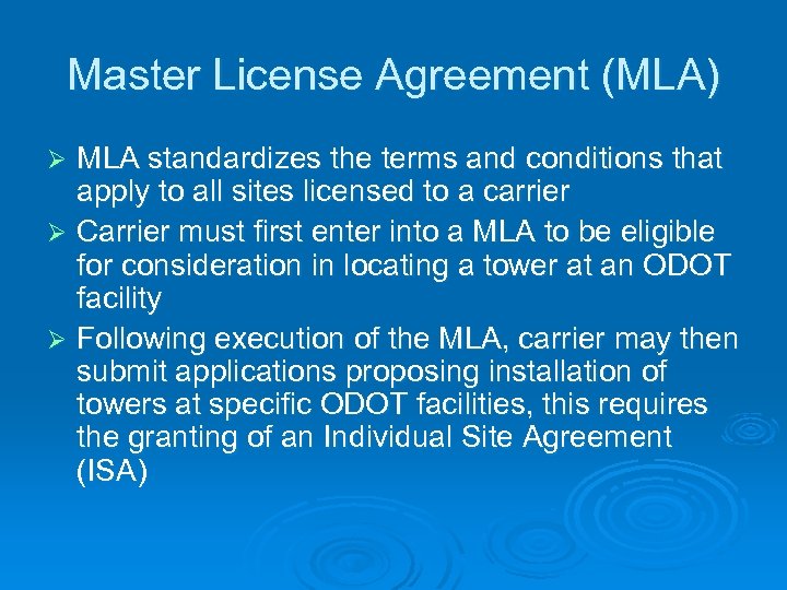 Master License Agreement (MLA) MLA standardizes the terms and conditions that apply to all