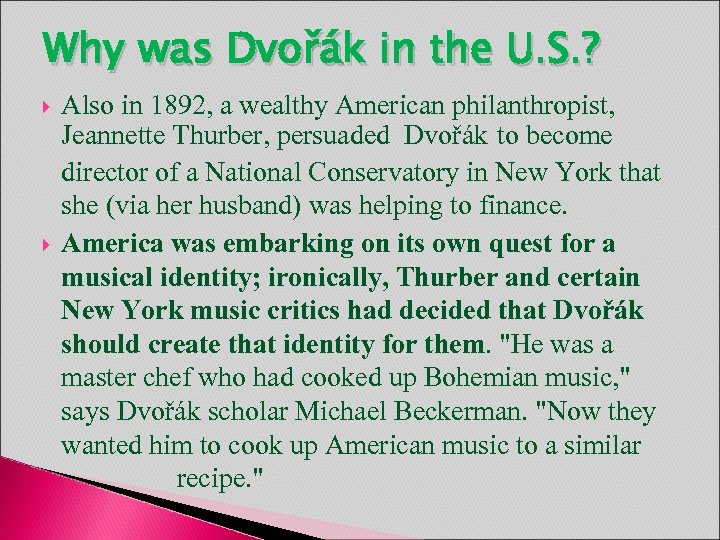 Why was Dvořák in the U. S. ? Also in 1892, a wealthy American