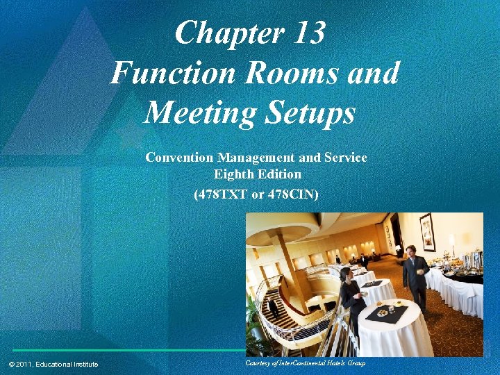 Chapter 13 Function Rooms and Meeting Setups Convention Management and Service Eighth Edition (478