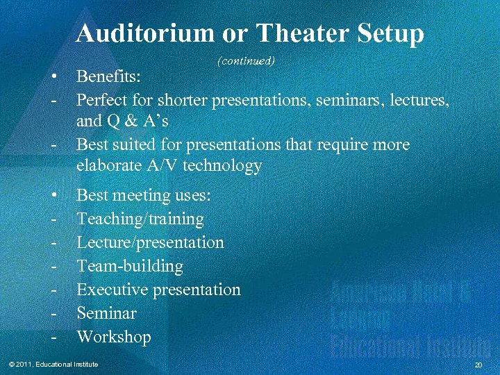 Auditorium or Theater Setup • - (continued) Benefits: Perfect for shorter presentations, seminars, lectures,