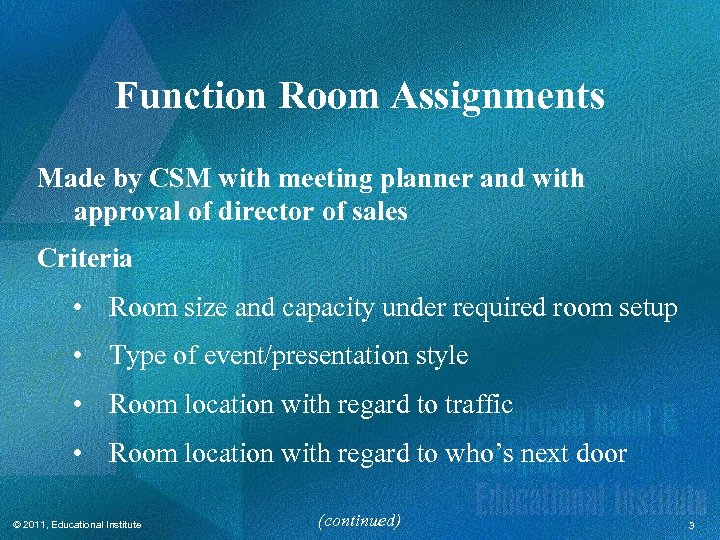 Function Room Assignments Made by CSM with meeting planner and with approval of director